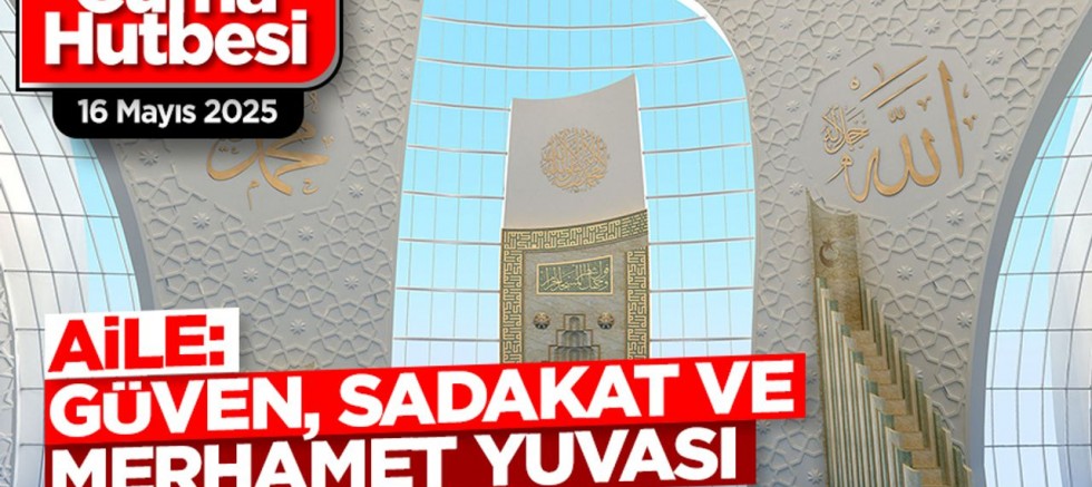 Aile:Güven, sadakat ve merhamet yuvası