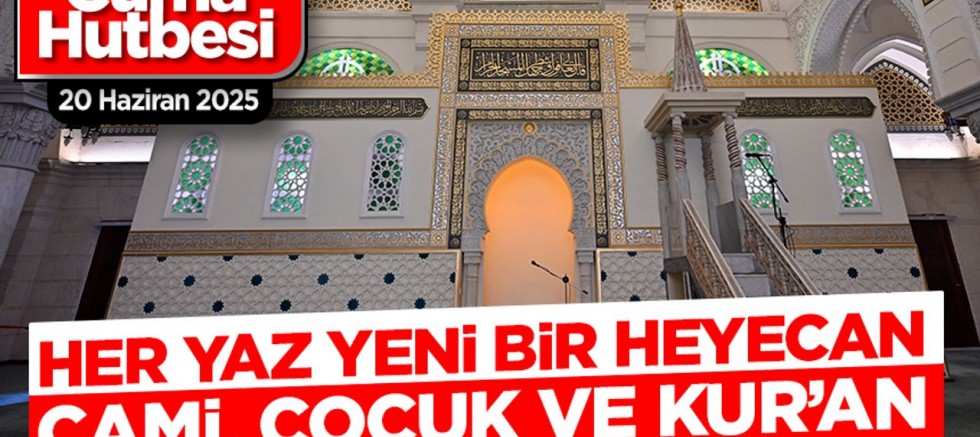 Her yaz yeni bir heyecan:Cami, çocuk ve Kur’an