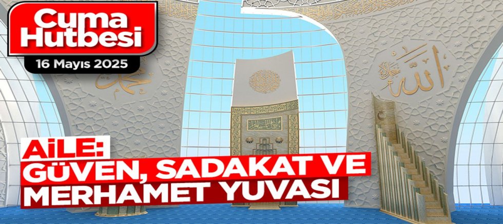 Aile:Güven, sadakat ve merhamet yuvası