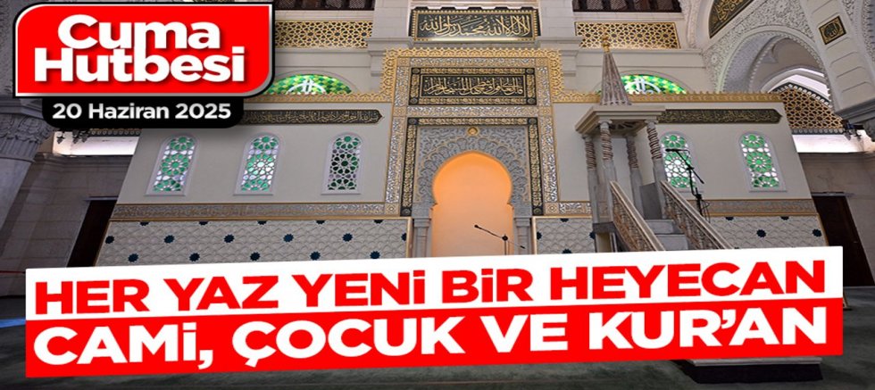 Her yaz yeni bir heyecan:Cami, çocuk ve Kur’an